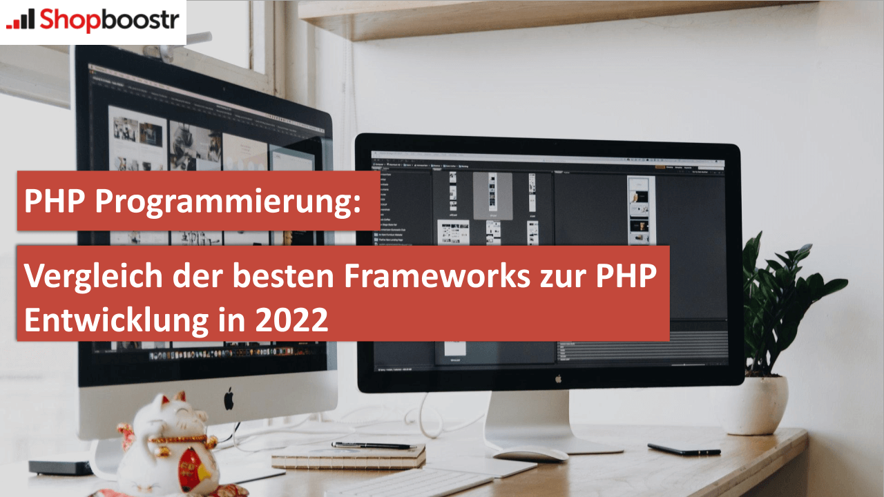 PHP PROGRAMMIERUNG: VERGLEICH DER BESTEN FRAMEWORKS ZUR PHP ENTWICKLUNG IN 2022