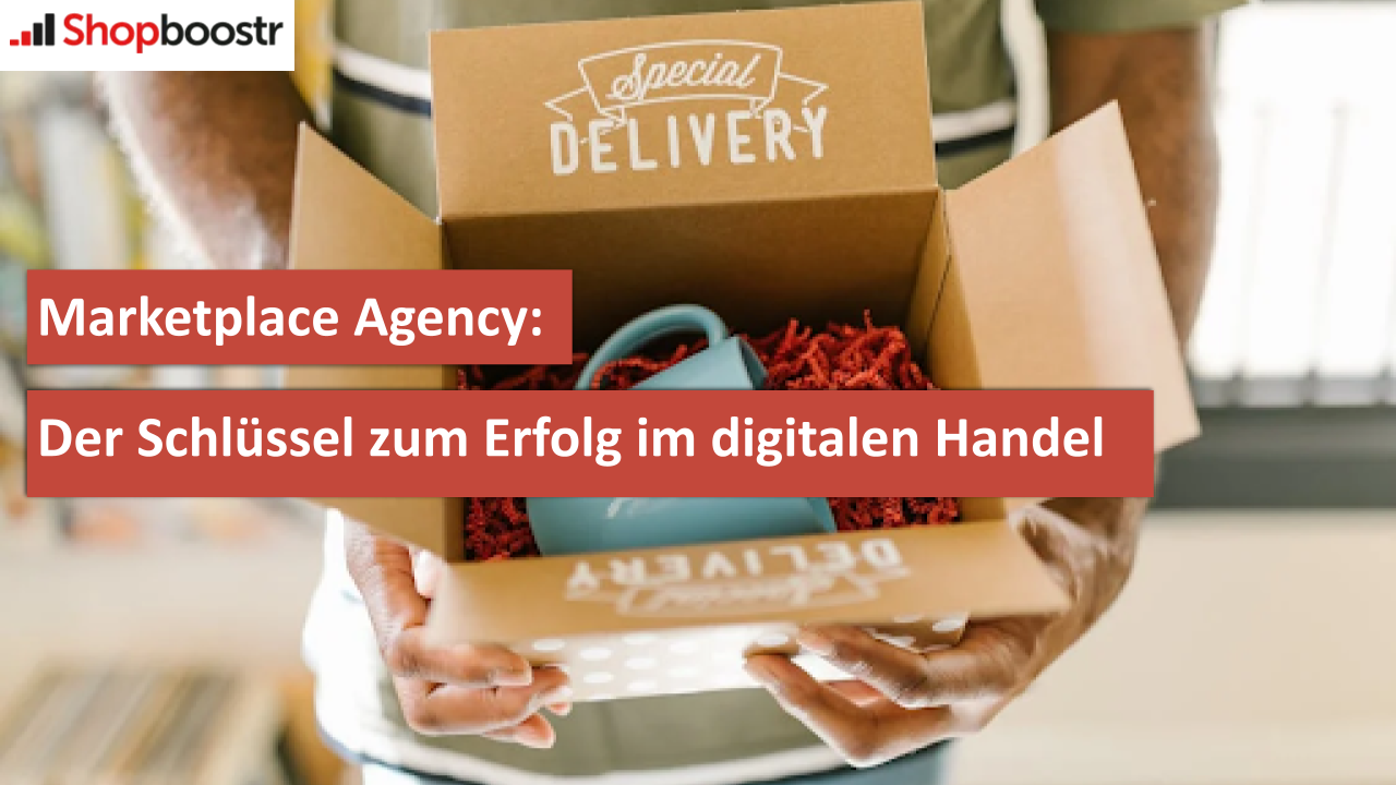 Marketplace Agency Der Schlüssel zum Erfolg im digitalen Handel
