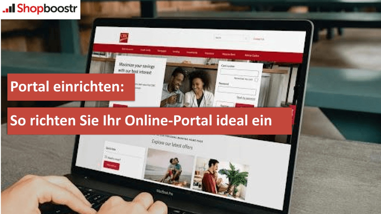 Portal einrichten So richten Sie Ihr Online-Portal ideal ein